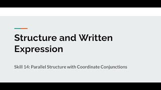 (Pemula) TOEFL Structure \u0026 Written Expression Skill 14: Parallel Structure Coordinate Conjunctions