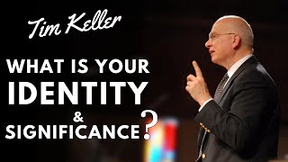 Identity In Christ | Tim Keller | Inspirational & Motivational Video