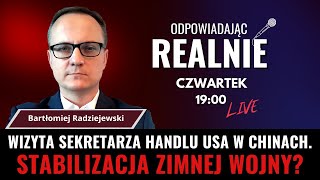 RADZIEJEWSKI: USA-CHINY WOJNA ZIMNA CZY GORĄCA? – Q\u0026A I LIVE NK