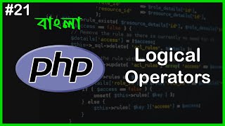 PHP Logical Operators | PHP Full Bangla Tutorial | Part - 21