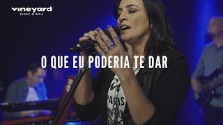 O que eu poderia te dar - Vineyard Piratininga