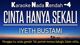 Iyeth Bustami - cinta hanya sekali Karaoke Nada Rendah -4