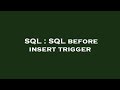 SQL : SQL before insert trigger