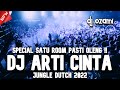 SPECIAL SATU ROOM PASTI OLENG !! DJ ARTI CINTA X DILEMA CINTA NEW JUNGLE DUTCH 2022 FULL BASS