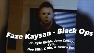 faze kaysan - black ops ft. kyle richh & 41, c blu, & kenzo balla