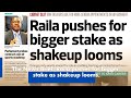 The News Brief: Raila pushes for bigger stake as shakeup looms