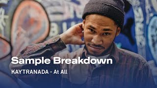 Sample Breakdown: KAYTRANADA - At All