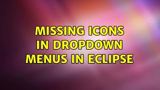 Ubuntu: Missing icons in dropdown menus in Eclipse (3 Solutions!!)