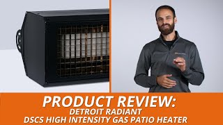 Detroit Radiant DSCS High Intensity Gas Patio Heater Product Review