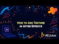 How to Add Texture in After Effects – AEJuice Tutorials