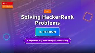 Beginner Learns Problem Solving in Python | HackerRank Day 2 LIVE | Stream 1