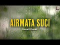 Ismail Kasdi - Airmata Suci (Official Lyric Video)