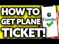 How To Get Your Plane Ticket From Expedia (EASY!)