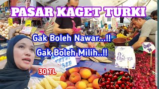 belanja di pasar tradisional turki.Gak Boleh Nawar!! Gak Boleh Milih!!