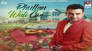 Phullan Wali Car | (Official Video) | Harjit Sidhu & Parveen Dardi | Songs 2017 | Jass Records