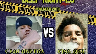 King Que vs Ca$h $inatra