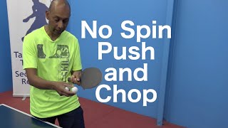 No Spin Push and Chop | Table Tennis | PingSkills