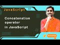 Concatenation Operator in JavaScript - JavaScript Tutorial 07 🚀