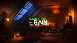 Muhammad al Muqit Nasheeds For Studying, Sleeping and Relaxing with Rain Sounds