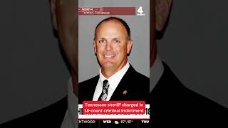 Tennessee sheriff charged in 18-count criminal indictment