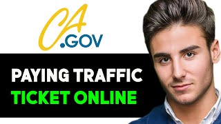 HOW TO PAY A TRAFFIC TICKET ONLINE IN CALIFORNIA 2025! (FULL GUIDE)