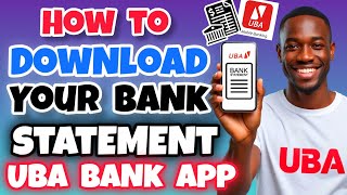How to Get Your UBA Bank Statement on the UBA Mobile Banking App | Download e-statement in UBA App