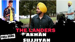 The landers || Akhan Sujjiyan || First Sad Song || New Punjabi song ||