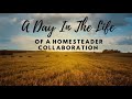 A DAY IN THE LIFE OF A HOMESTEADER