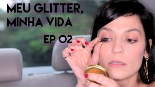 Cílios Postiços  - Segundo EP da web série - Meu Glitter, minha vida -