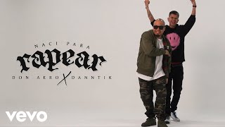 Don Aero - Nací para rapear (Official Video) ft. Danntik