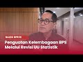 TVR 120 - Baleg DPR RI : Penguatan Kelembagaan BPS Melalui Revisi UU Statistik