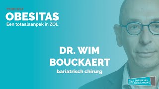 #7 Dr. Wim Bouckaert, bariatrisch chirurg (Obesitas, een totaalaanpak in ZOL)