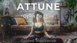 Attune: Open to Love | Guided Meditation and Heart Coherence Practice