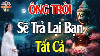 Phật Dạy Ở Đời Có Vay Có Trả Nếu Người Khác Nợ Bạn Cái Gì Ông Trời Sẽ Trả Lại Cho Bạn Gấp Đôi - PPTB