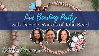 Live Beading Party with Danielle Wickes of John Bead