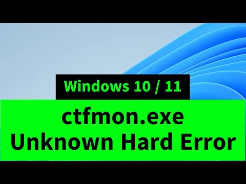 ctfmon.exe System Error – Unknown Hard Error in Windows 10 / 11 [How FIX]