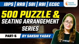 IBPS/RRB/SBI/RBI | 500 Puzzle and Seating Arrangement Series (Part 5) | Reasoning by Sakshi Yadav