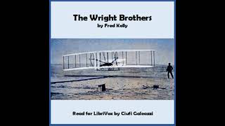 The Wright Brothers by Fred Kelly read by Ciufi Galeazzi Part 2/2 | Full Audio Book