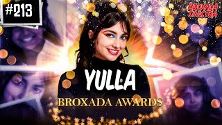 BROXADA AWARDS COM YULLA - #213