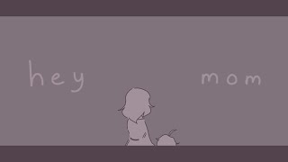 Hey mom // oc animatic