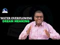 water overflowing in house dream meaning evangelist joshua orekhie