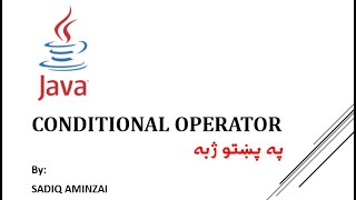 Java Programming - Conditional Operator | Pashto | SADIQ AMINZAI