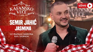 SEMIR JAHIC - JASMINA | UZIVO | (ORK KIKA I SKORPIONI) | 2024 | KAFANSKO VECE