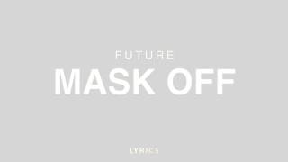 Future Mask Off Lyrics - Molly Percocets -