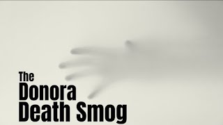 The Donora Death Smog | A Short Documentary