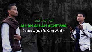 Dadan Wijaya Ft. Kang Waslim - Allâh Allâh aghisnâ Ya Rosulullah (الله الله أغثنا)