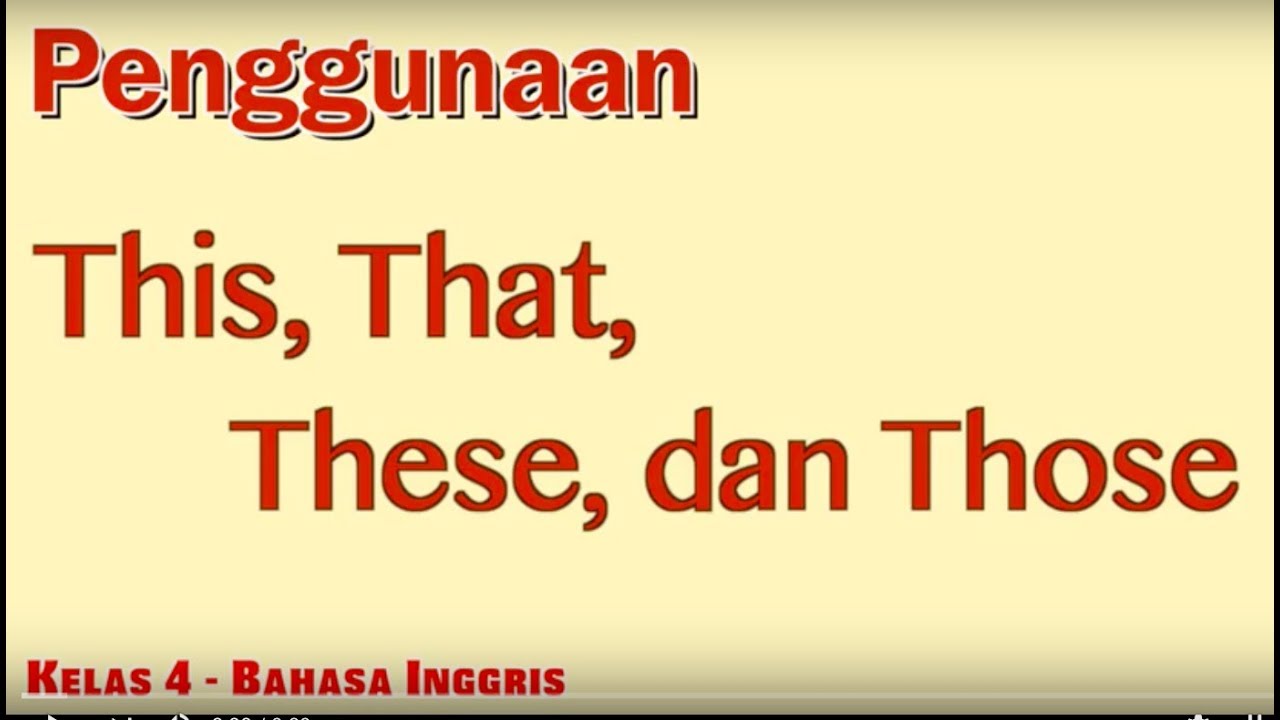 Kelas 04 - Bahasa Inggris - Penggunaan This, That, These, Dan Those ...