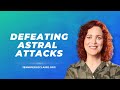 Defeating Astral Projection Attacks | Spiritual Warfare Prayer