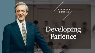 Developing Patience | Timeless Truths – Dr. Charles Stanley