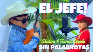 🤠 EL JEFE  ❌ ( SIN PALABROTAS ) | Shakira & Fuerza Regida | Junic El Famoso | CANCIONES SHAKIRA 2023